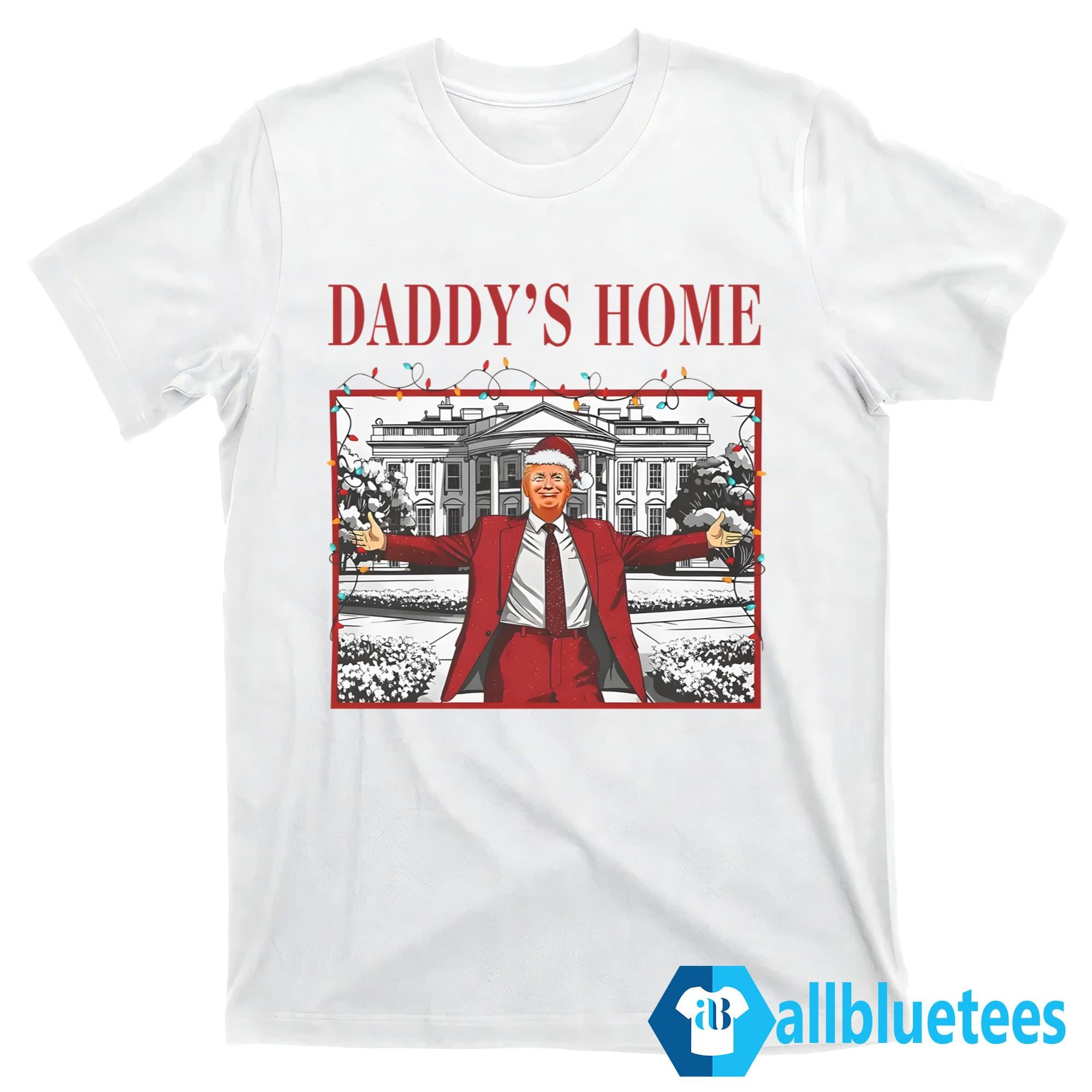 Trump Daddy’s Home Christmas Shirt
