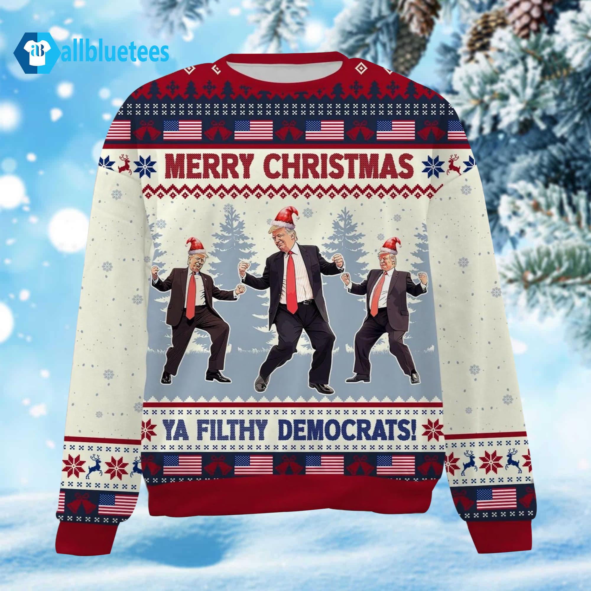 Trump Dancing Merry Christmas Ya Filthy Democrats Ugly Christmas Sweater