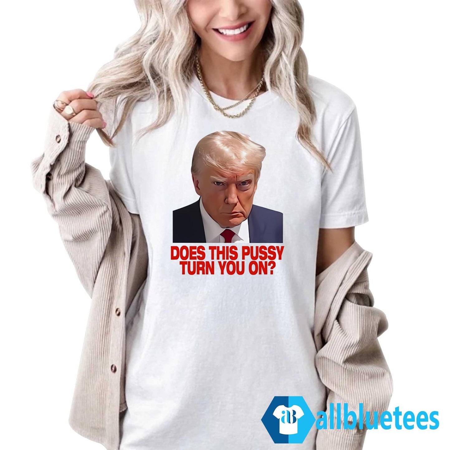 Trump Does This Pussy Turn You On Shirt