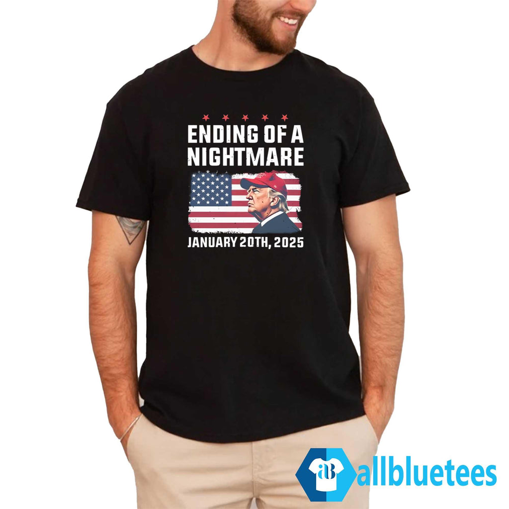 Trump Ending Of A Nightmare January 20th 2025 Shirt
