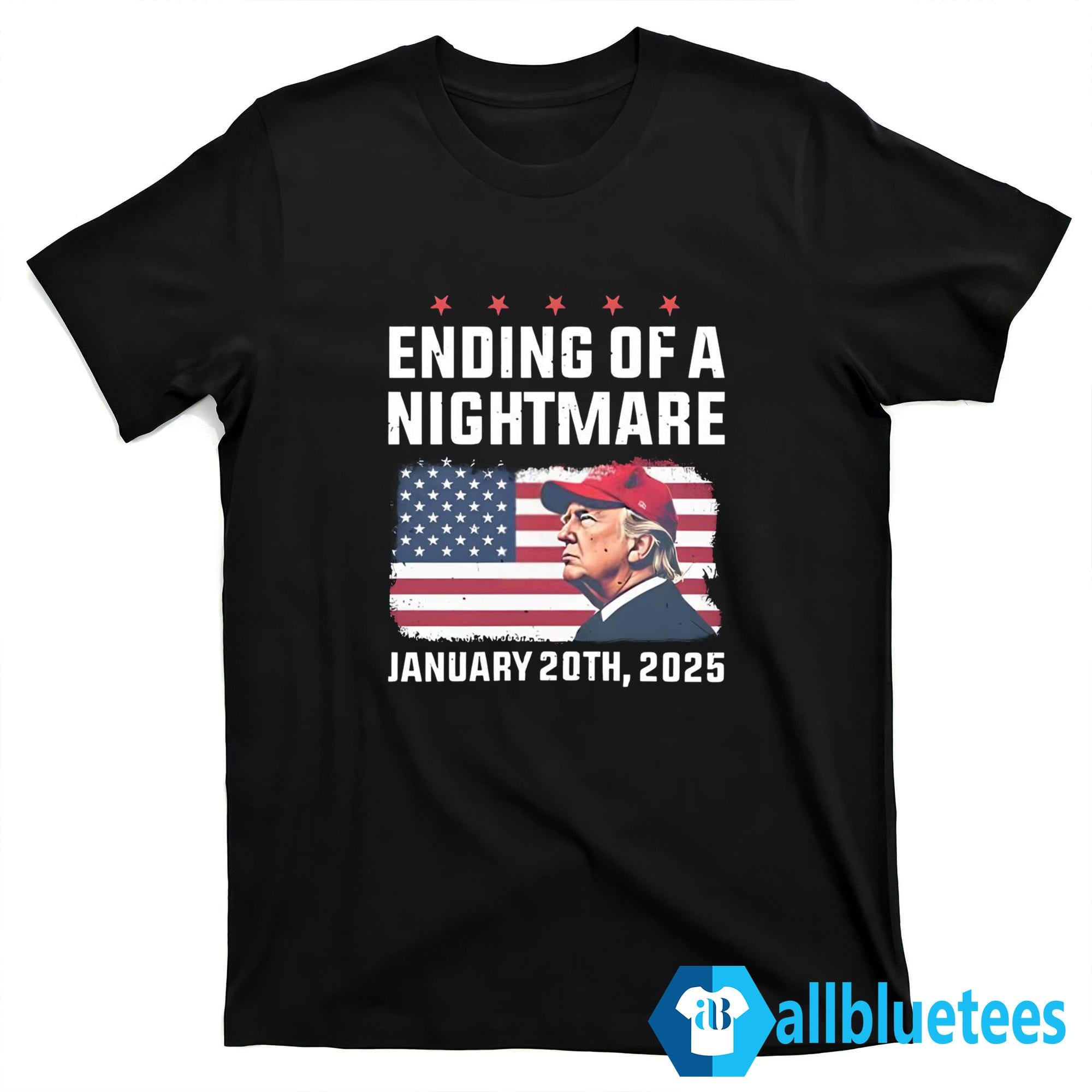 Trump Ending Of A Nightmare January 20th 2025 Shirt