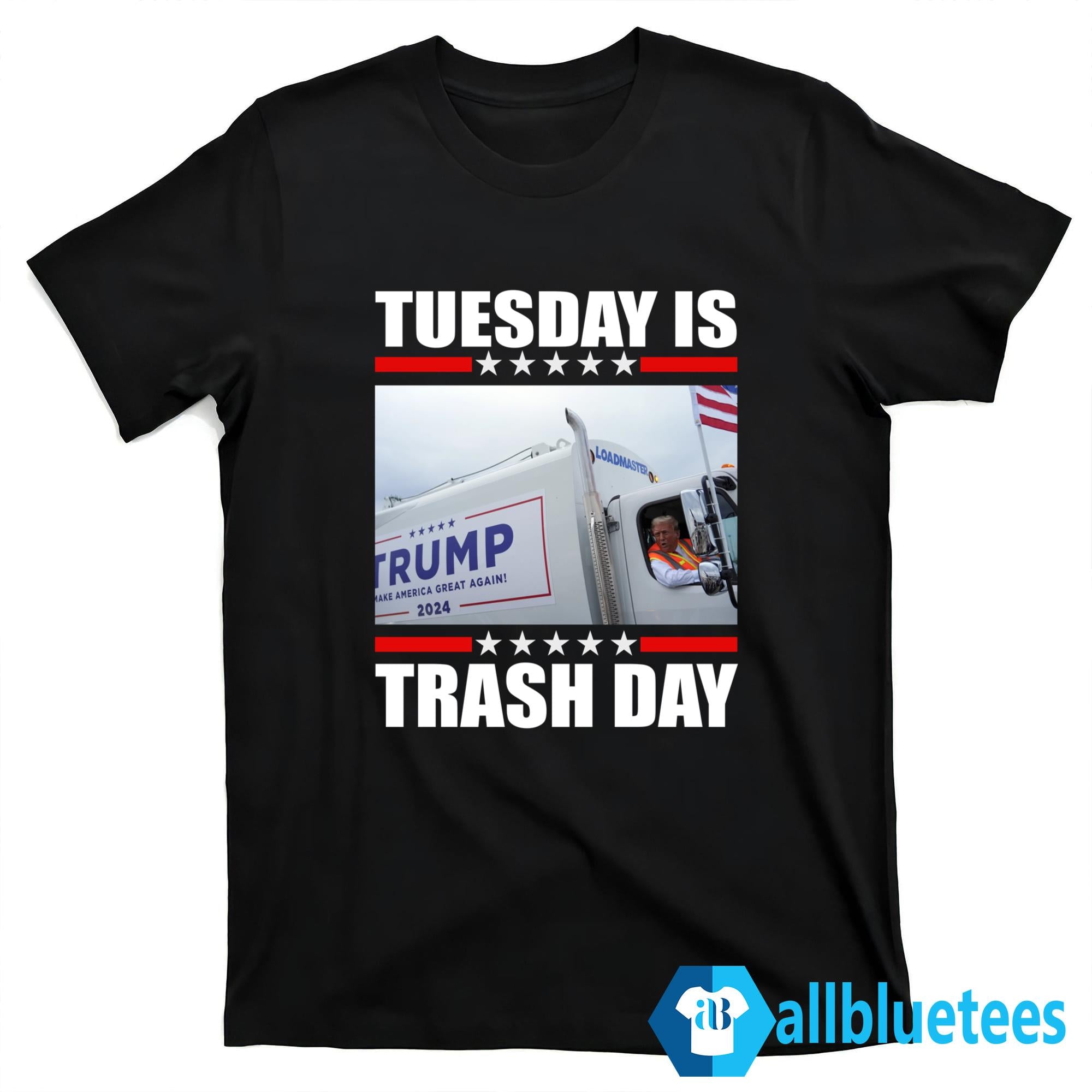 Trump Garbage Tuesday Is Trash Day Shirt