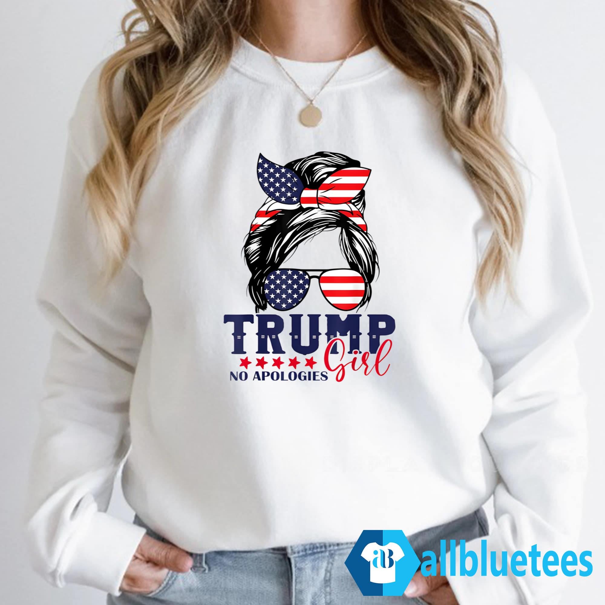 Trump Girl No Apologies Shirt