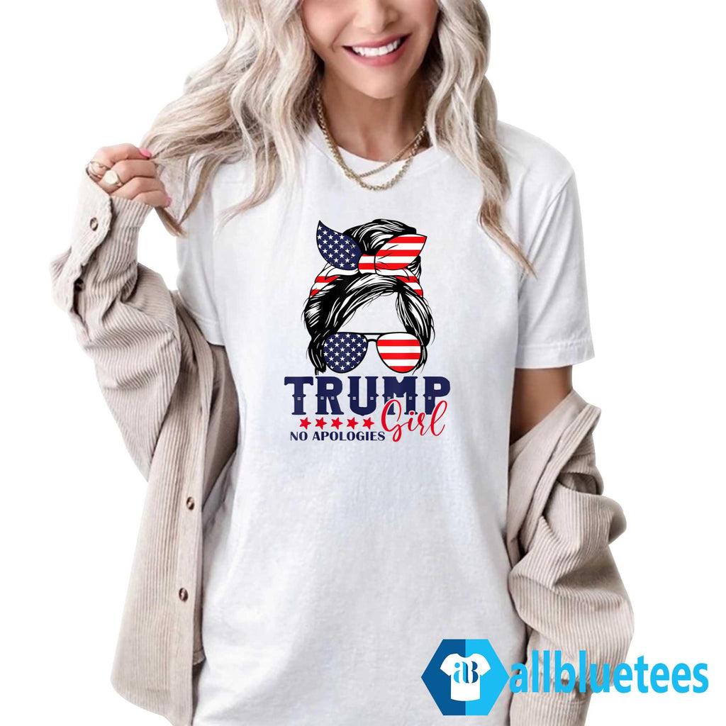 Trump Girl No Apologies Shirt