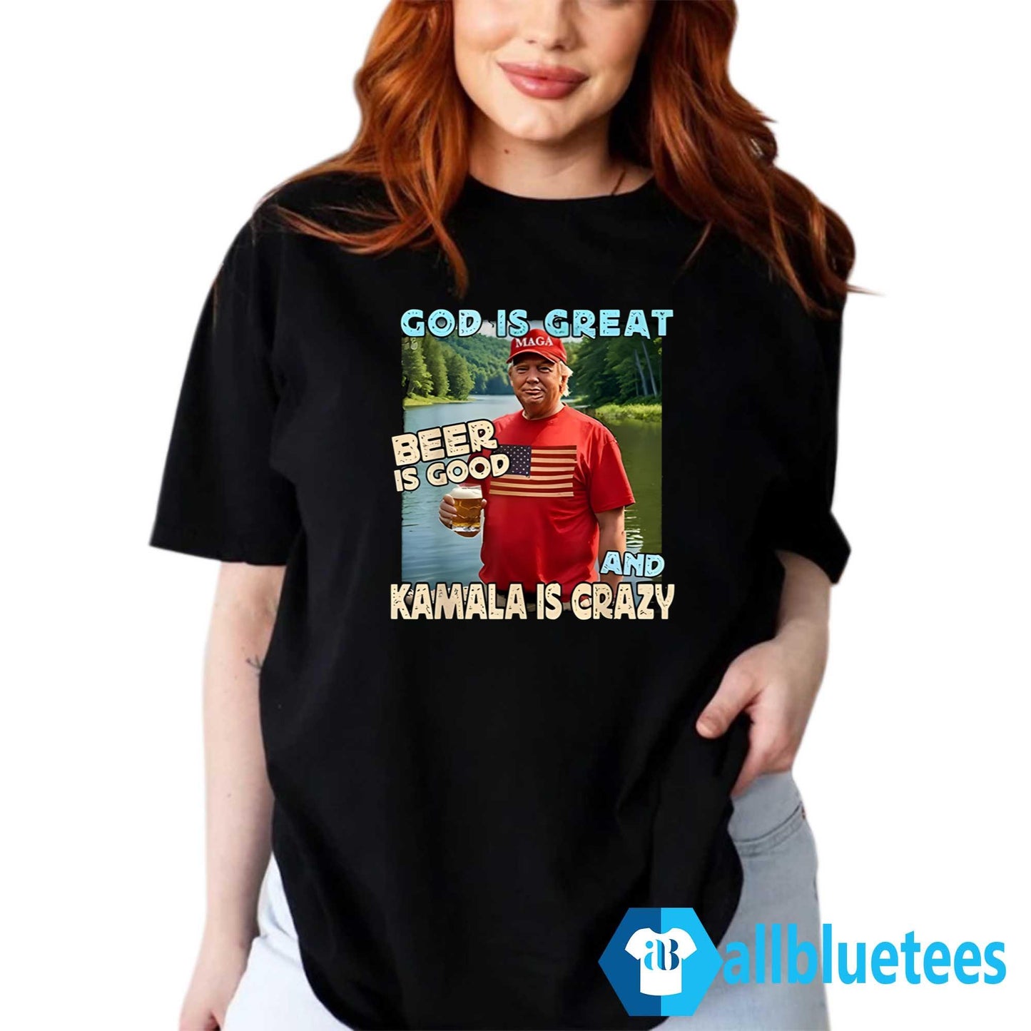 Trump God Is Great Beer Is Good And Kamala Is Crazy Shirt