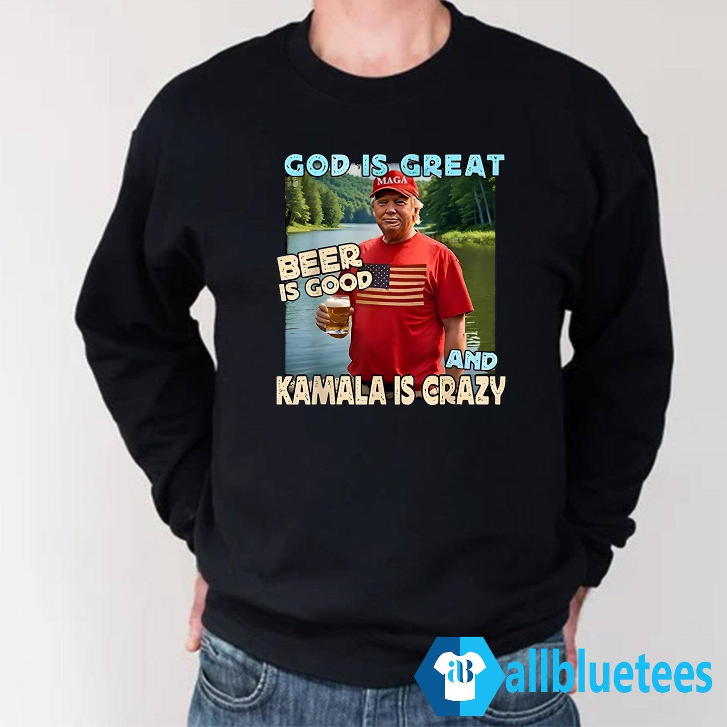 Trump God Is Great Beer Is Good And Kamala Is Crazy Shirt