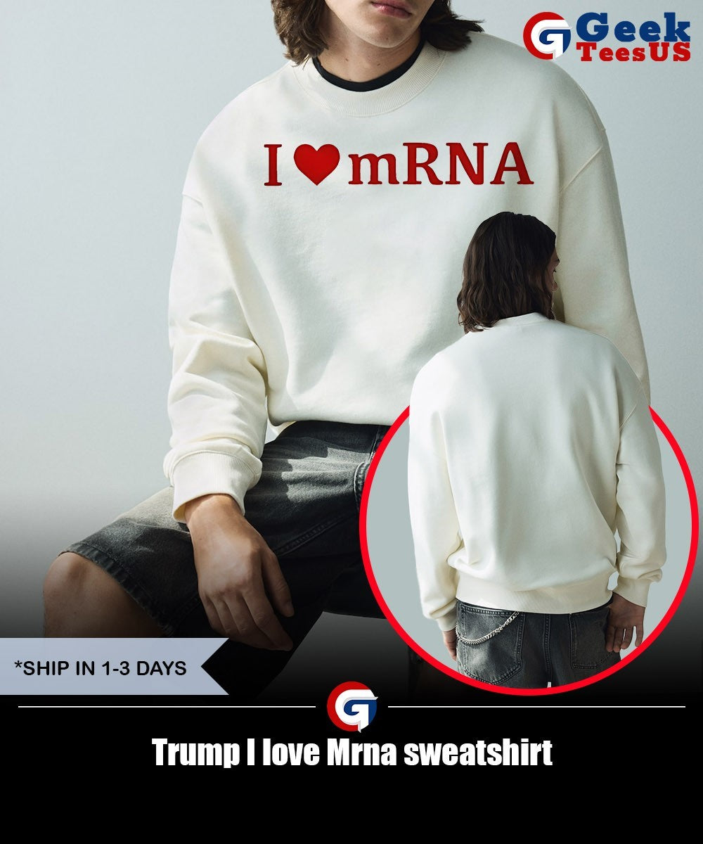 Trump I love Mrna shirt
