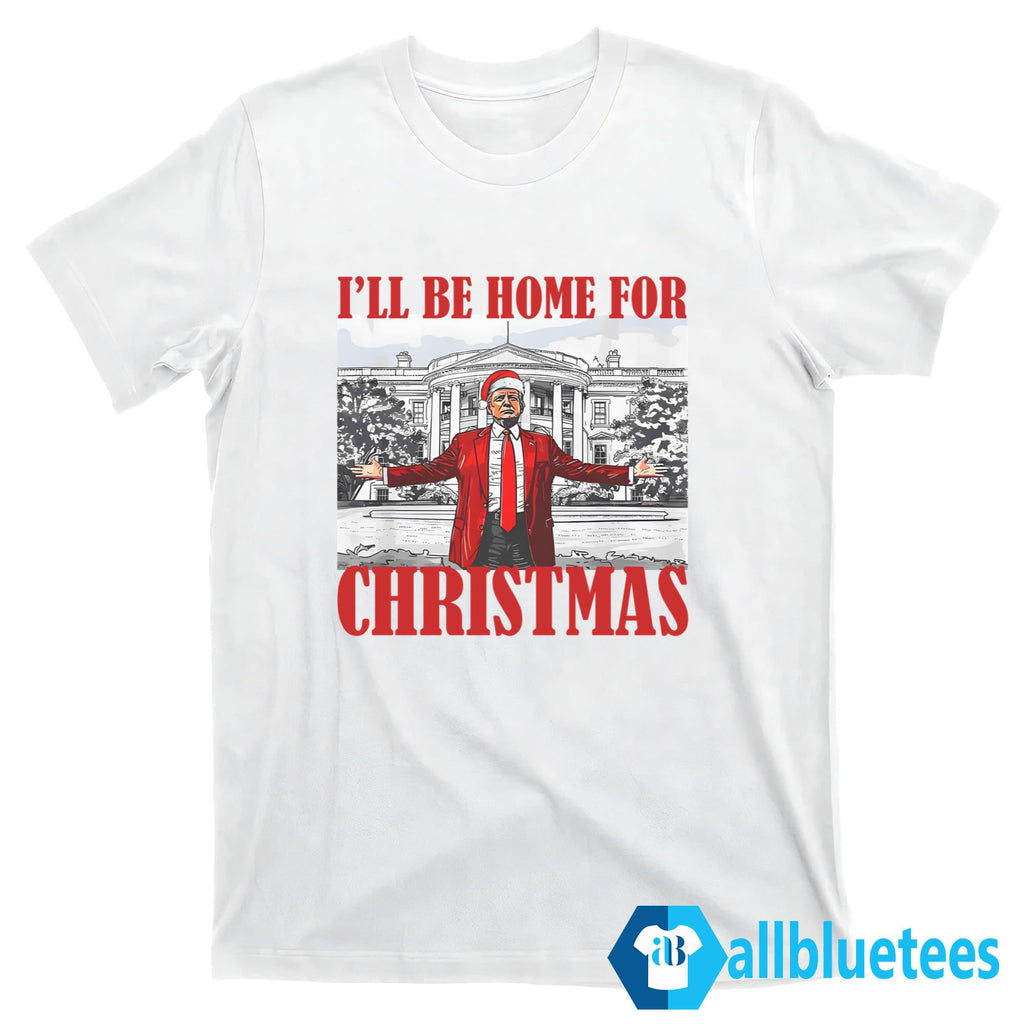 Trump I’ll Be Home For Christmas Shirt