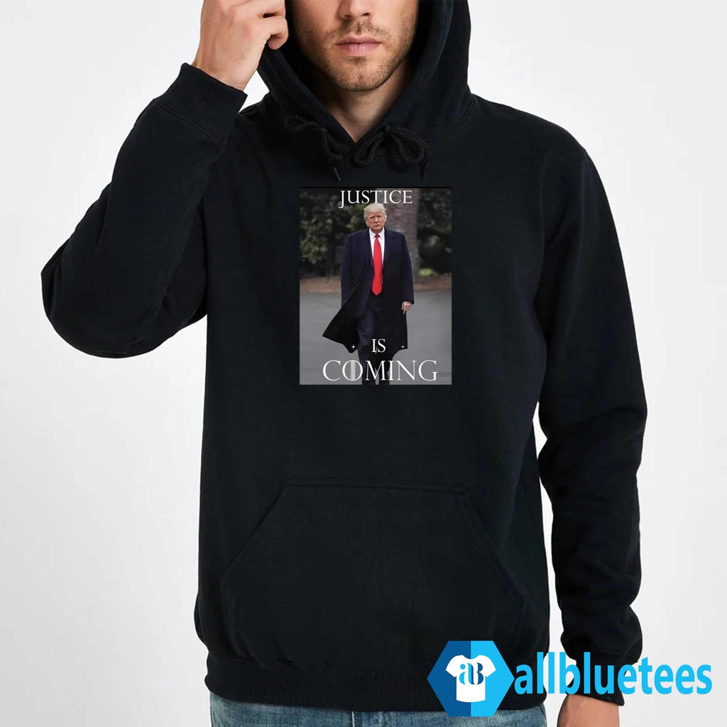 Trump Justice Is Coming Shirt