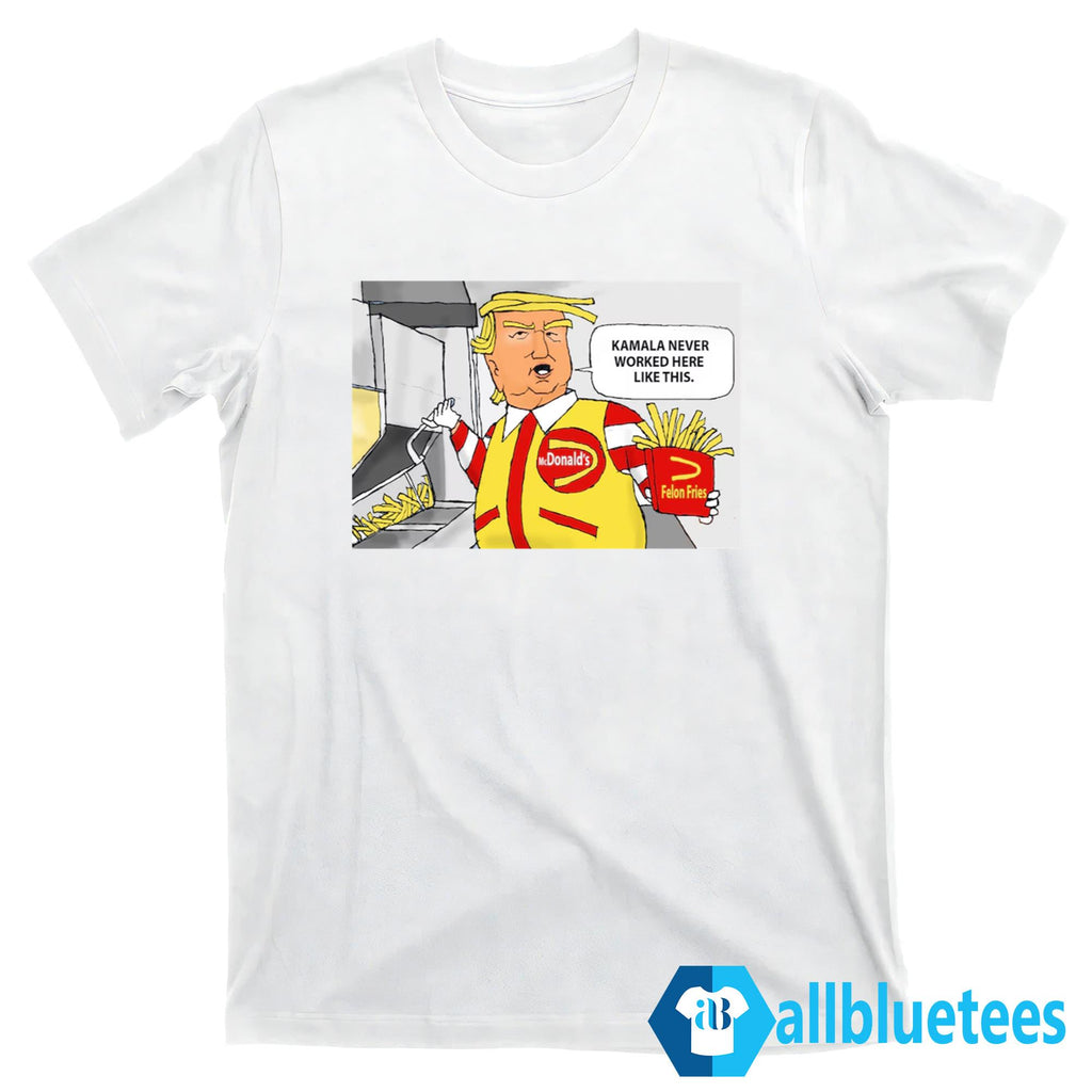 Trump Kamala Never Worked Here Like This Shirt