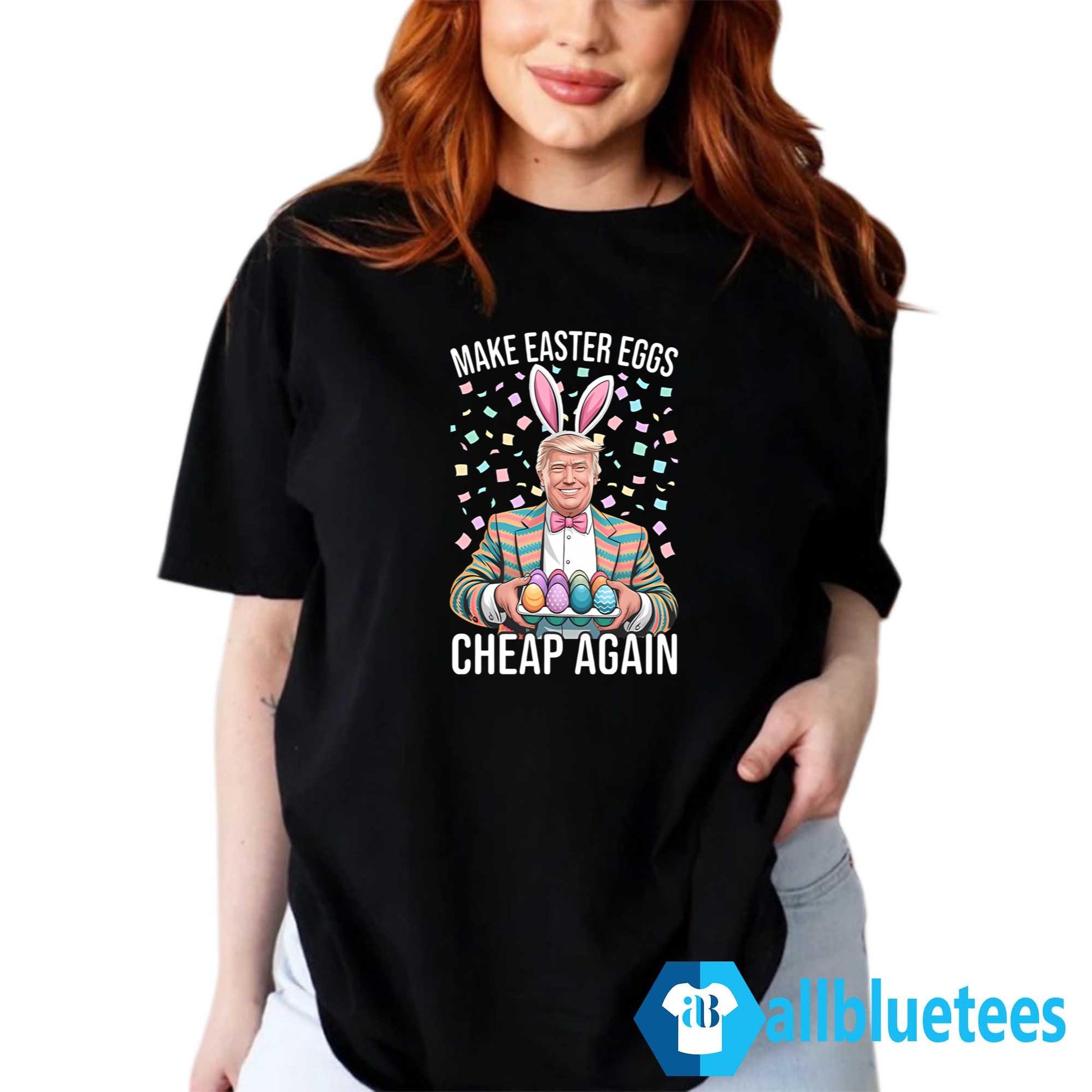 Trump Make Easter Eggs Cheap Again Shirt