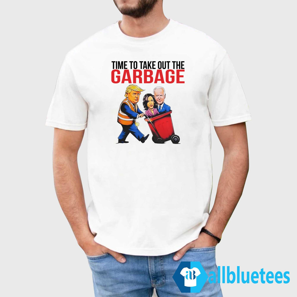 Trump Time To Take Out The Garbage Shirt