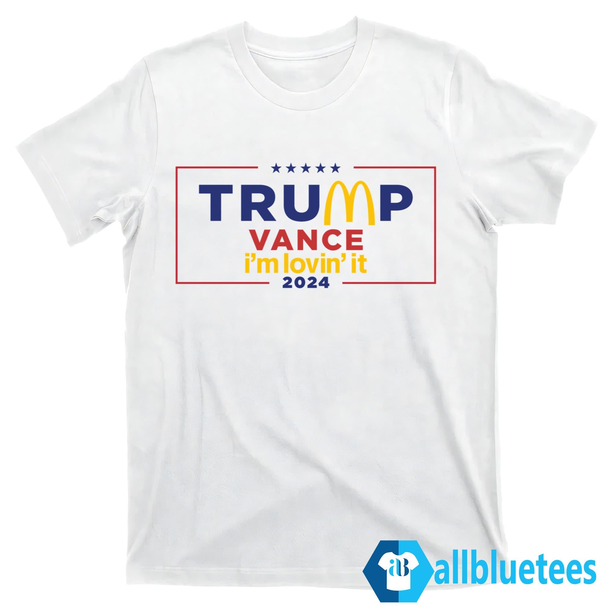 Trump Vance I’m Lovin’ It 2024 Shirt