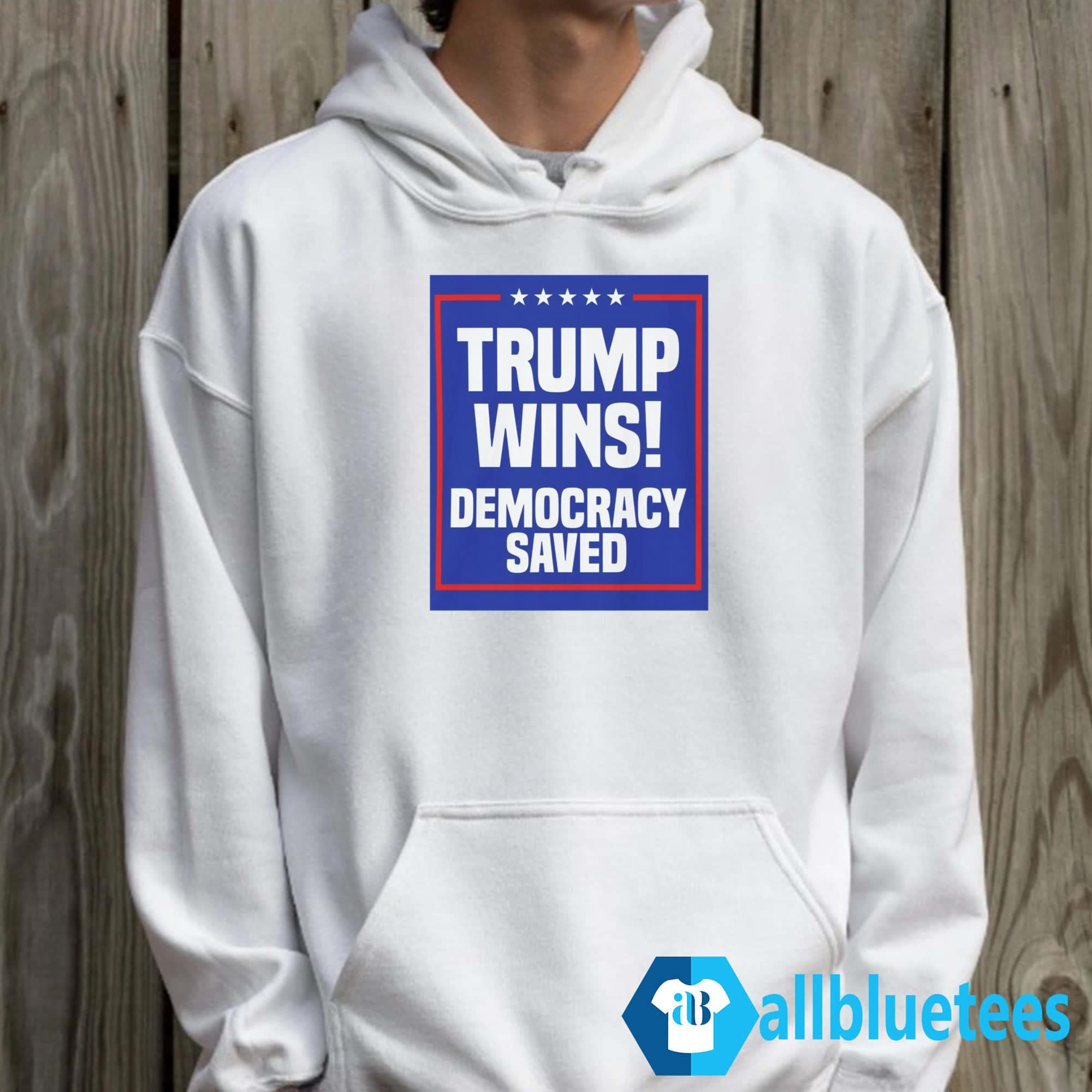 Trump Wins Democracy Saved Shirt