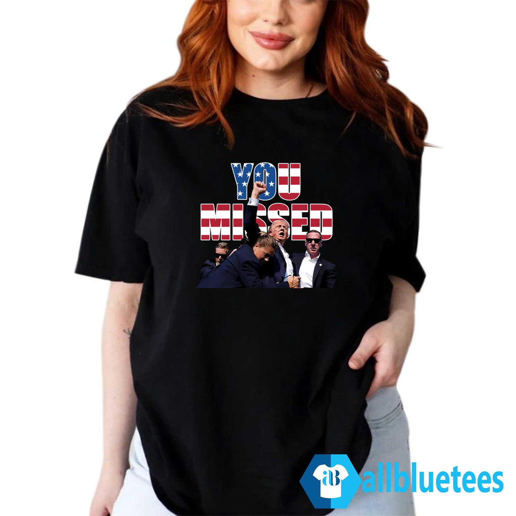 Trump You Missed Shirt