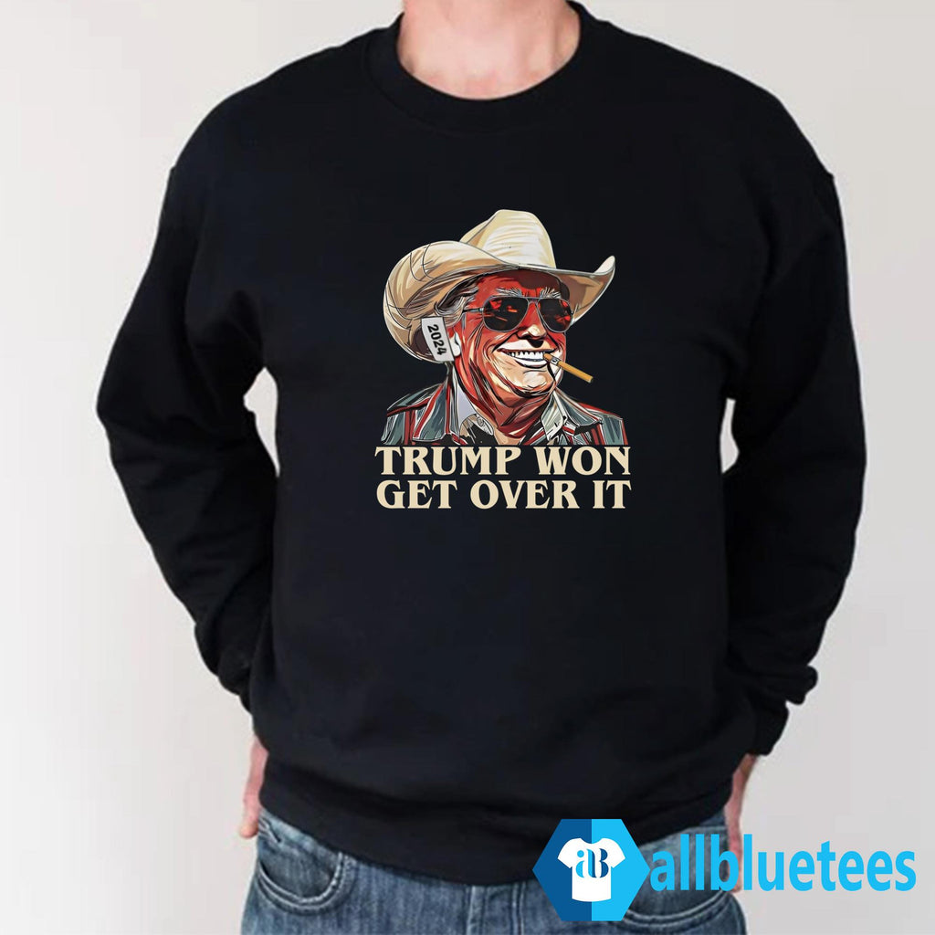 Trump Won Get Over It Shirt