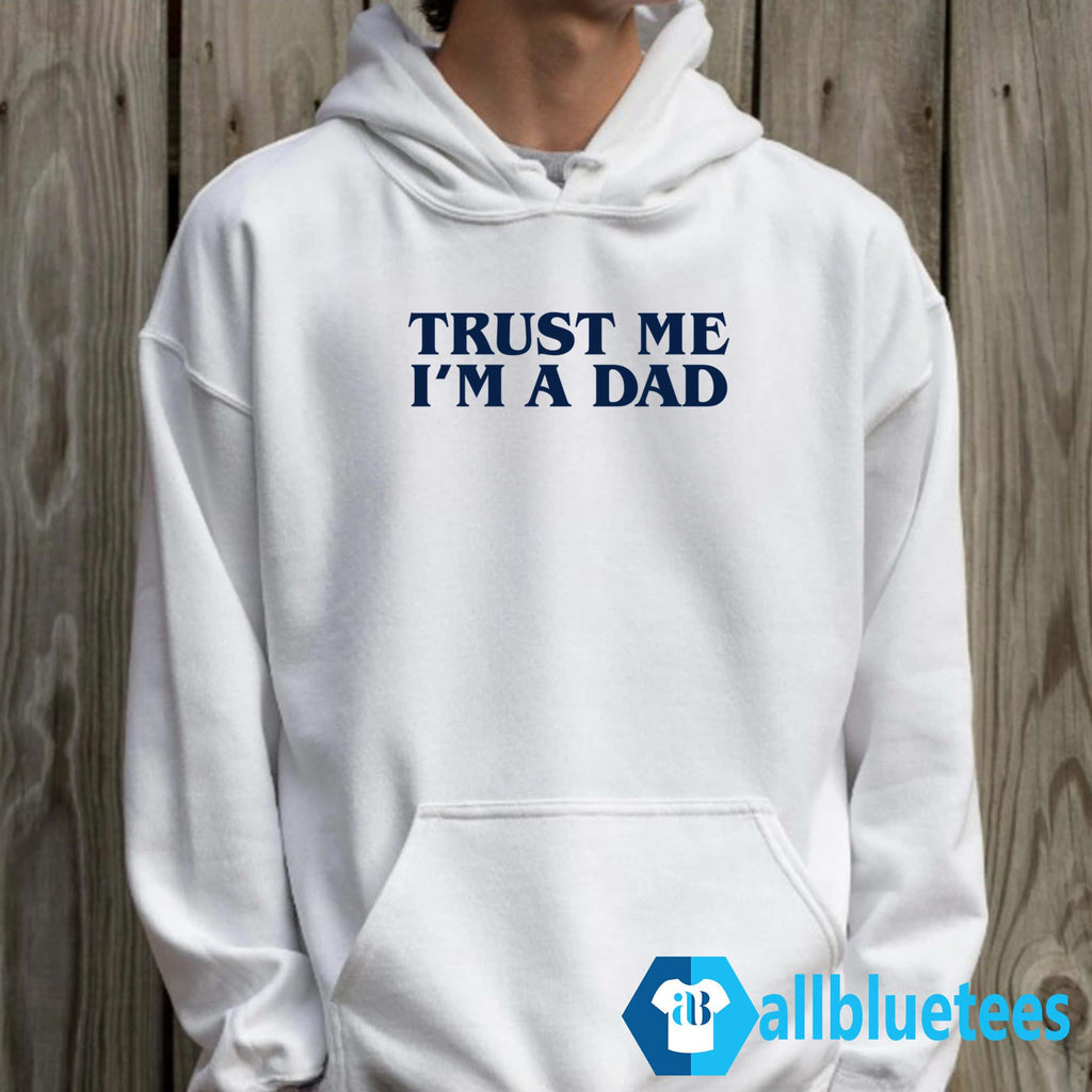 Trust Me Im A Dad Shirt