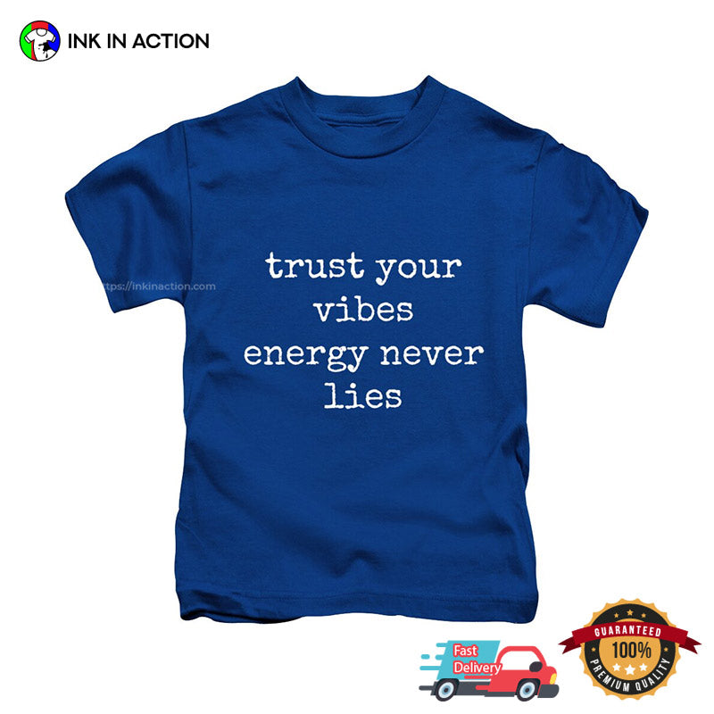 Trust Your Vibes Inspirational T-shirt