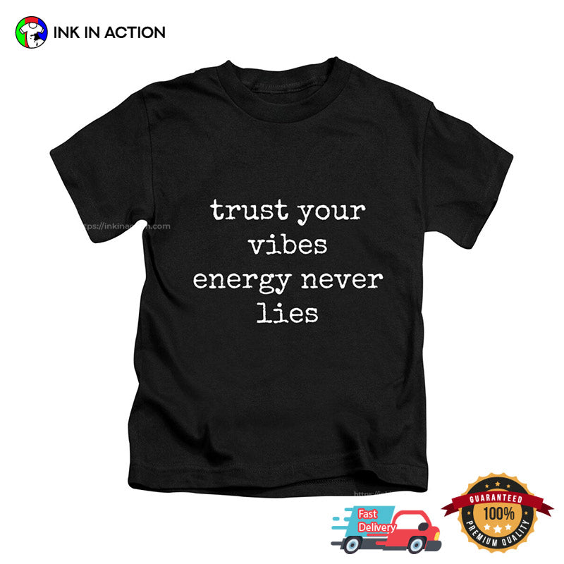 Trust Your Vibes Inspirational T-shirt