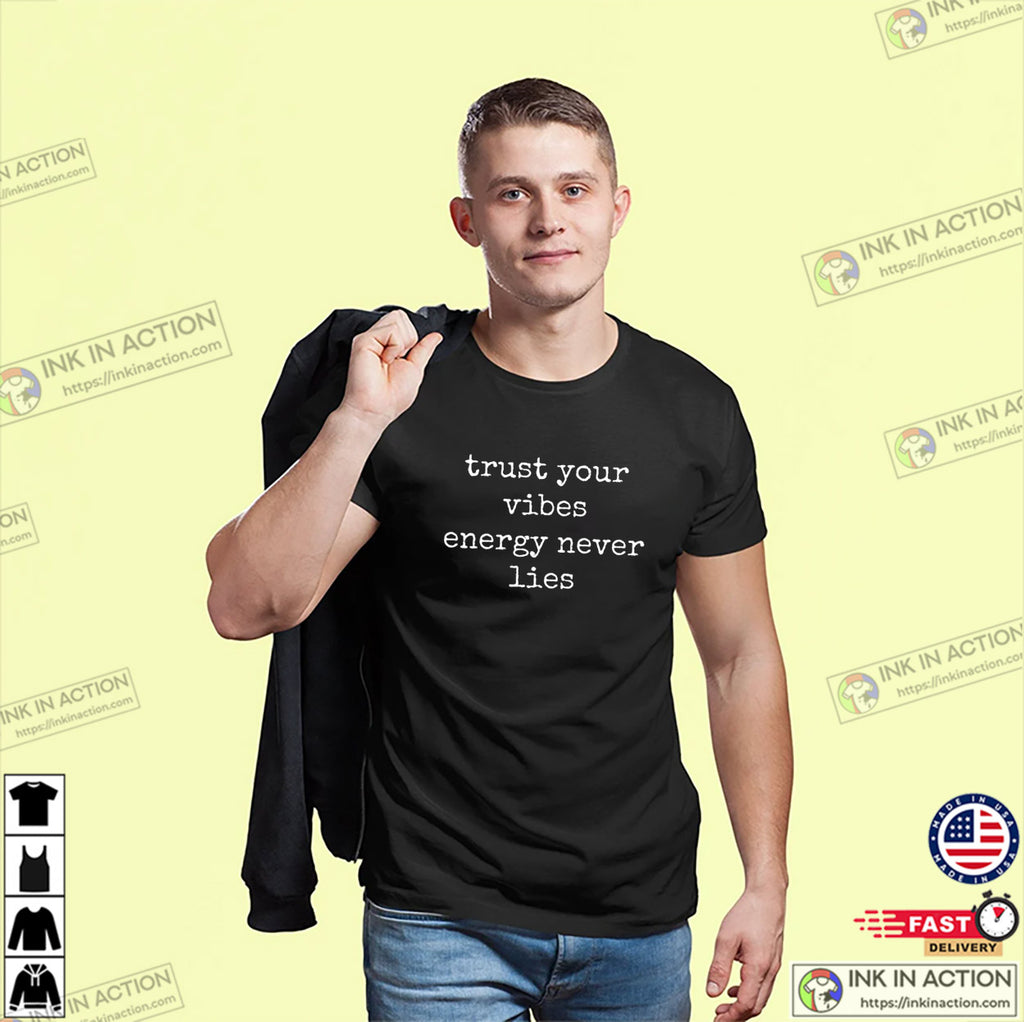 Trust Your Vibes Inspirational T-shirt
