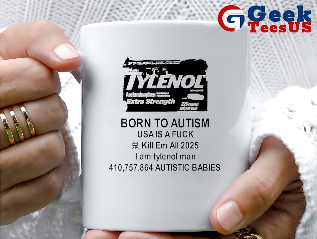 Tylenol born to Autism usa is a fuck kill em all 2025 I am tylenol man shirt