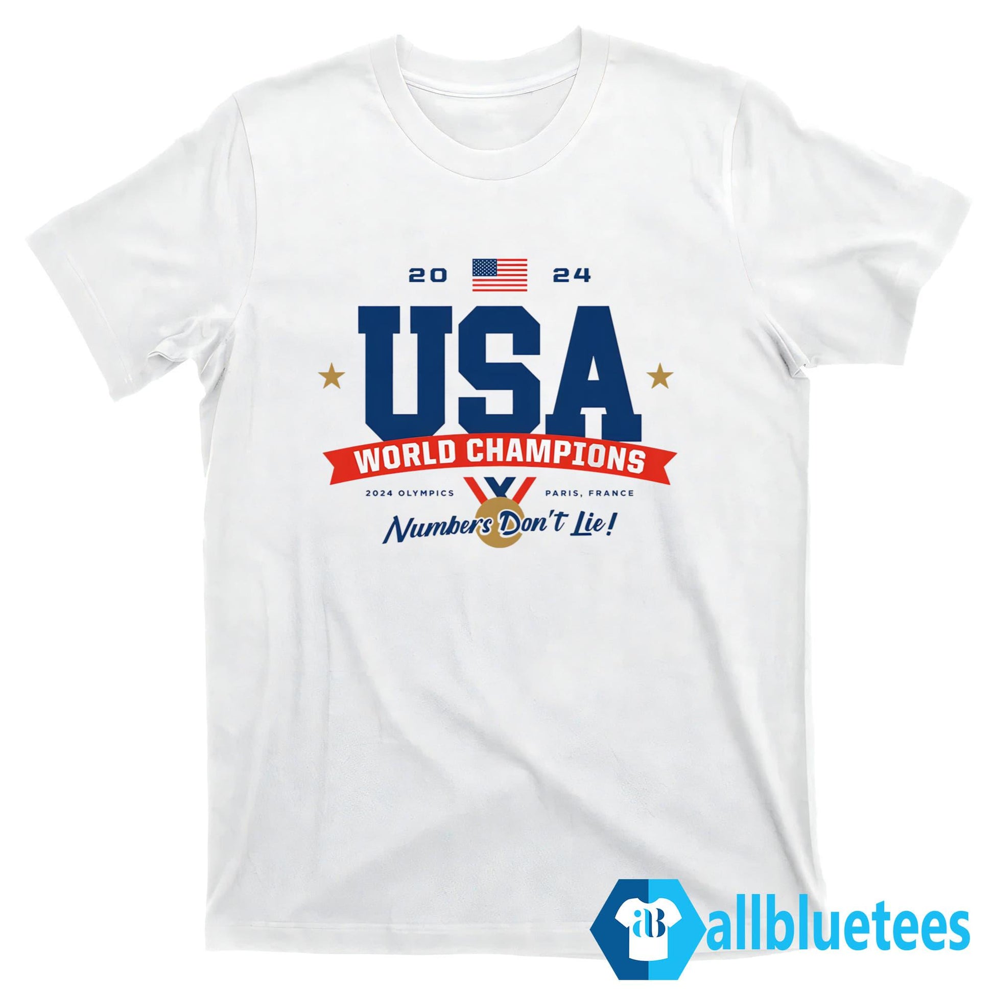 USA World Champions 2024 Numbers Don’t Lie Olympics Shirt