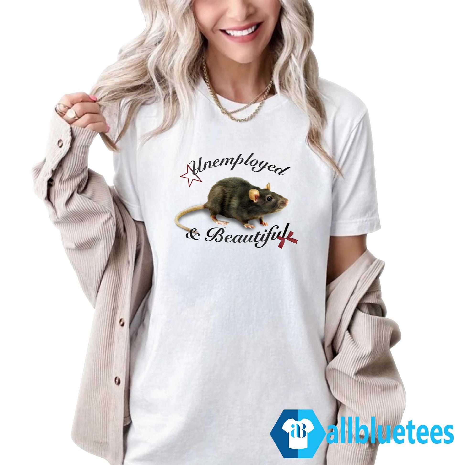Rat Unemployed And Beautiful Shirt