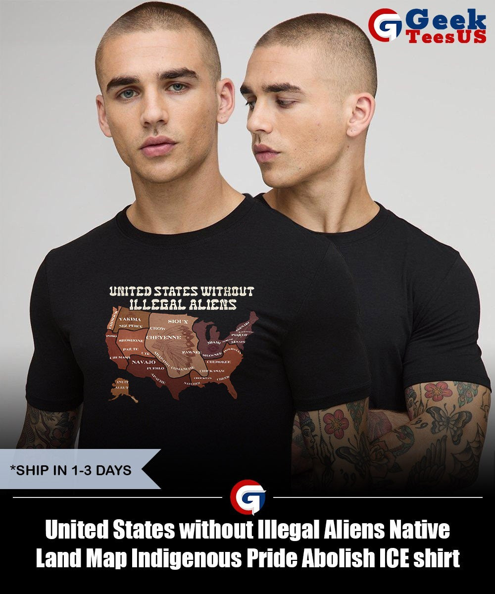United States without Illegal Aliens Native Land Map Indigenous Pride Abolish ICE shirt
