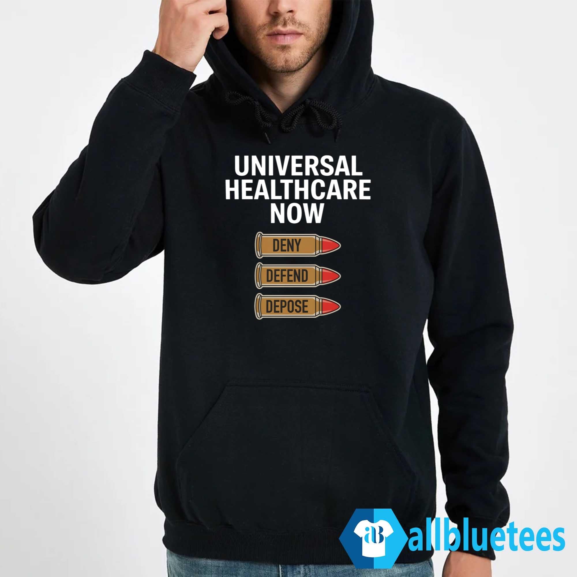 Universal Healthcare Now Deny Defend Depose Shirt