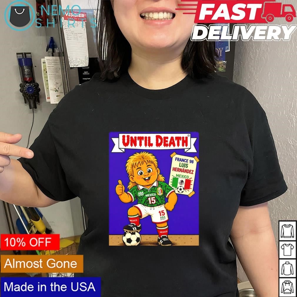 Until Death Luis Hernández France 98 Mexico FIFA World Cup shirt