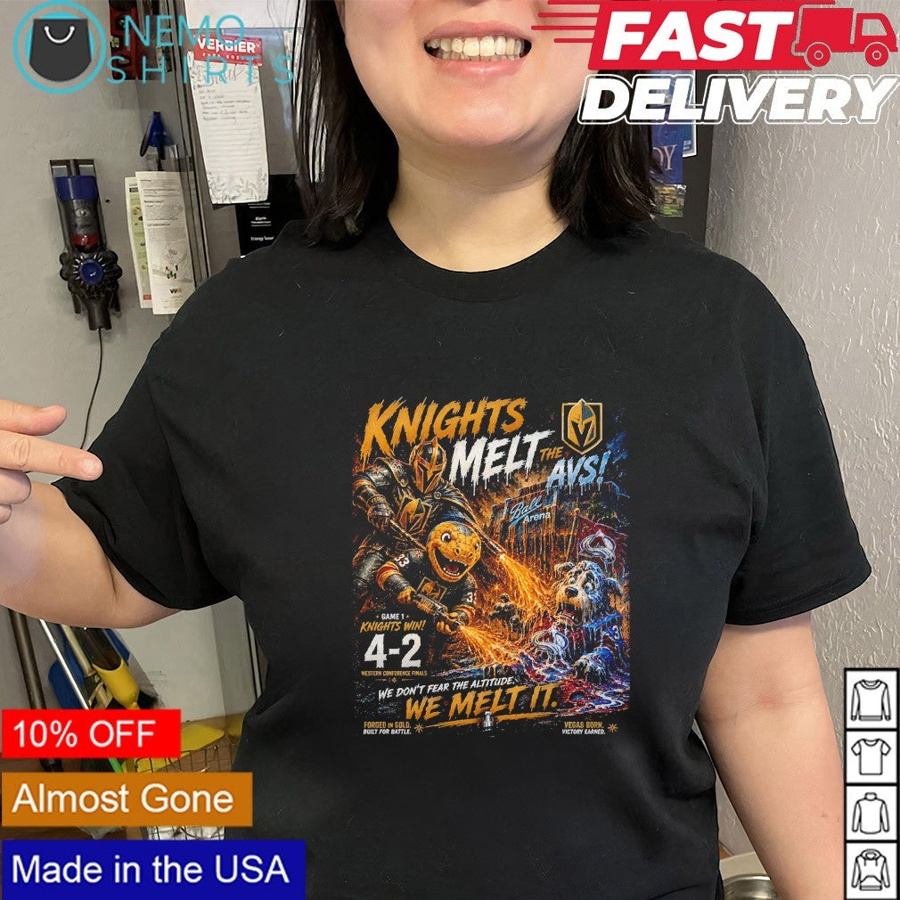 Vegas Golden Knights win Avalanche we melt it shirt