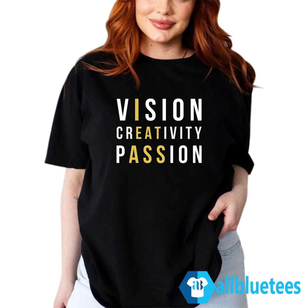 Vision Creativity Passion Shirt