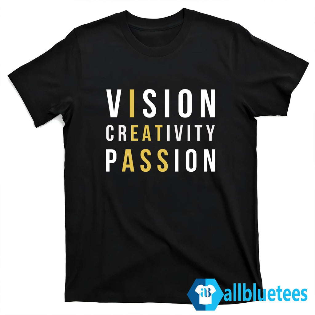 Vision Creativity Passion Shirt