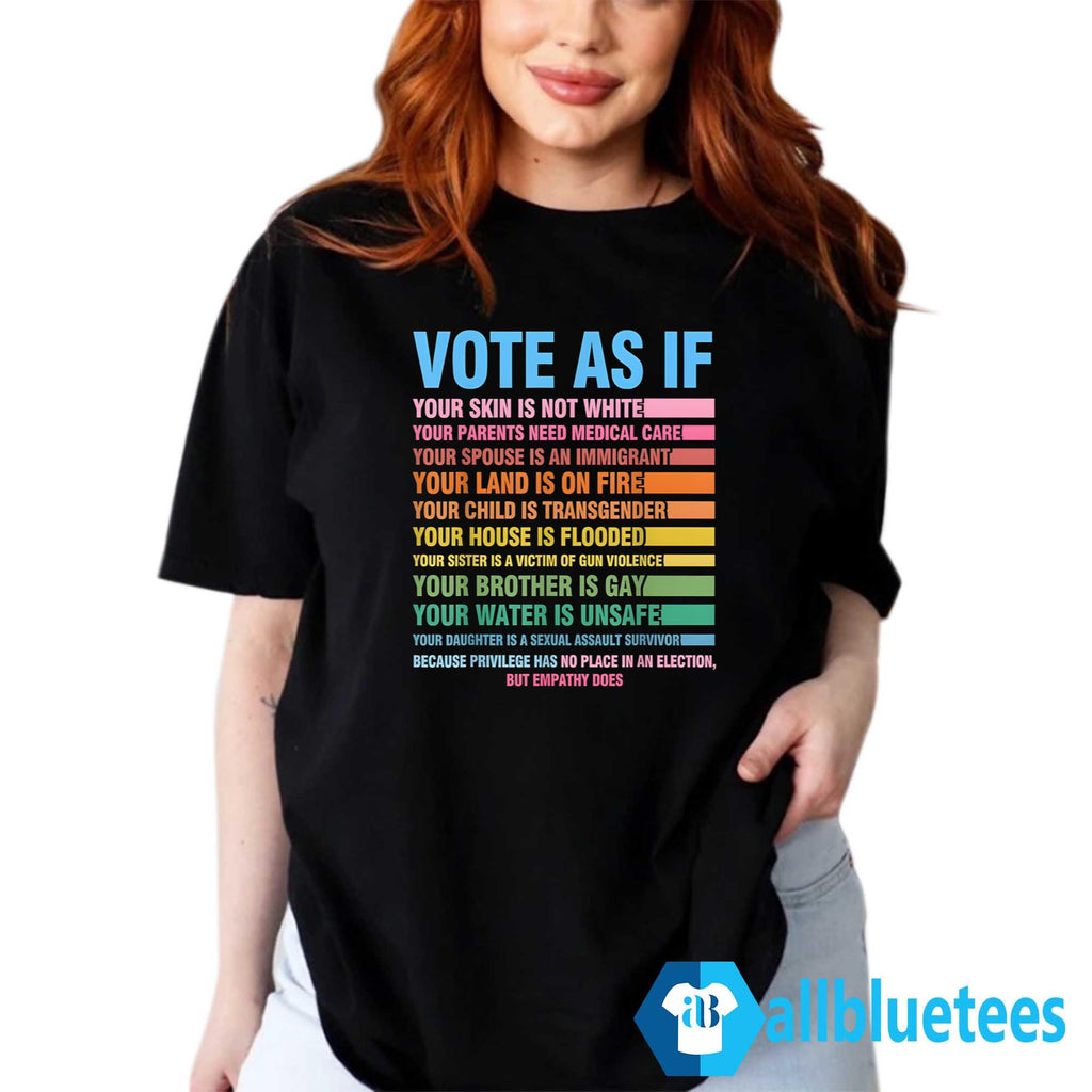 Vote As If Your Skin Is Not White Shirt