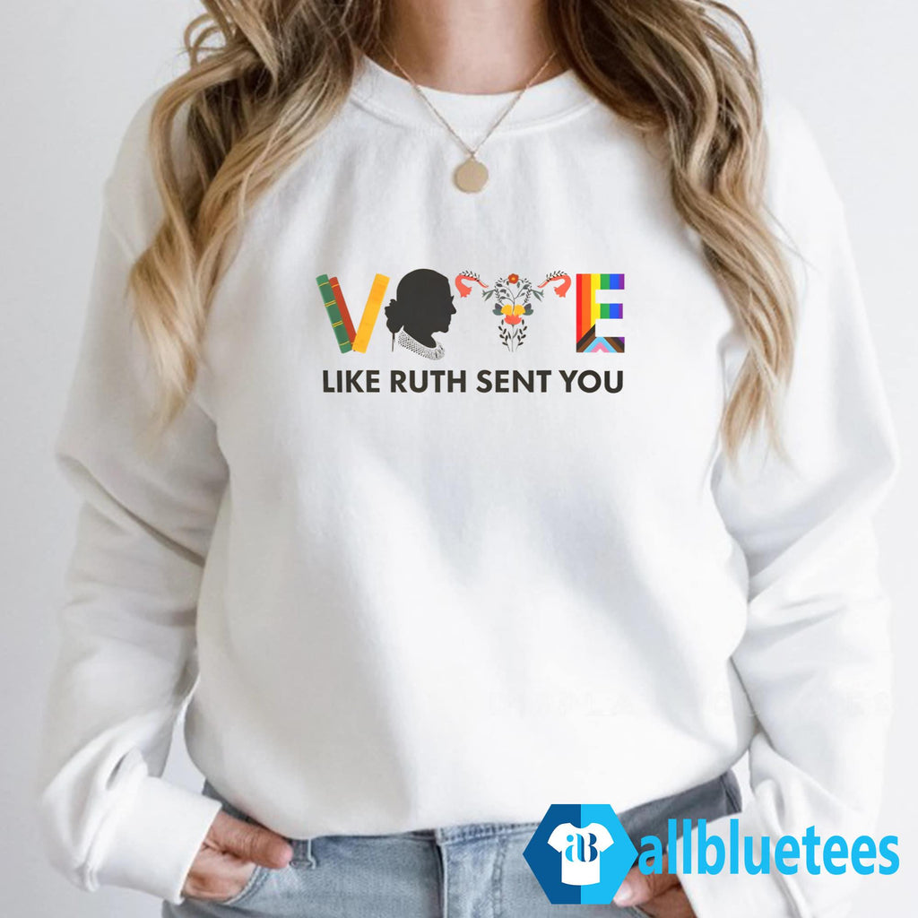 Vote Like Ruth Sent You Shirt