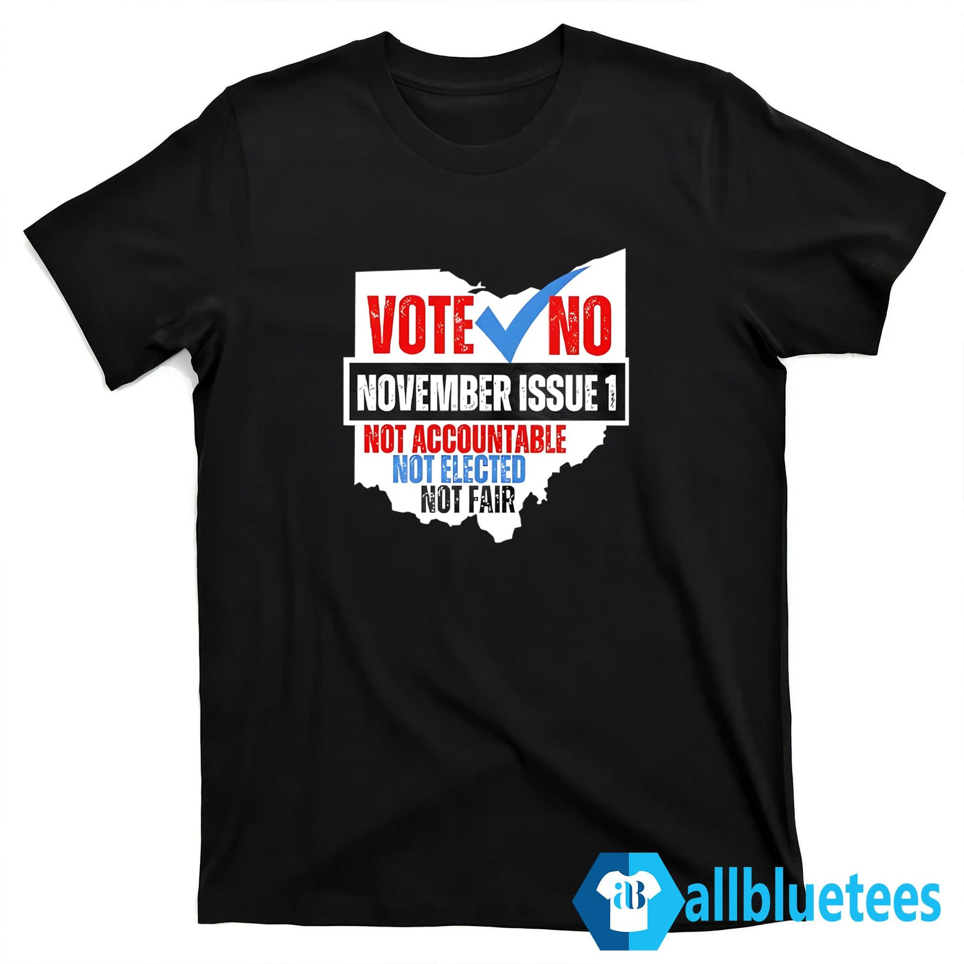 Vote No November Issue 1 Not Accountable Not Elected Not Fair Shirt