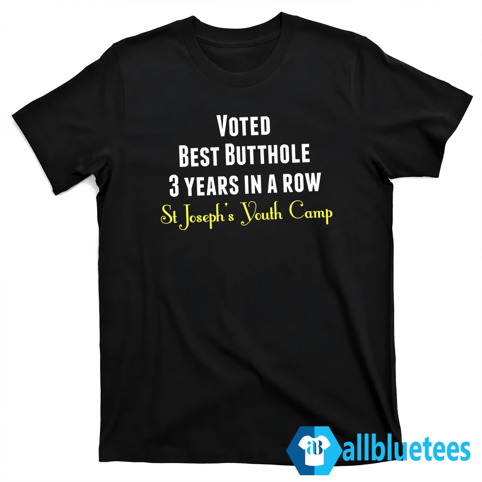 Voted Best Butthole 3 Years In A Row Shirt