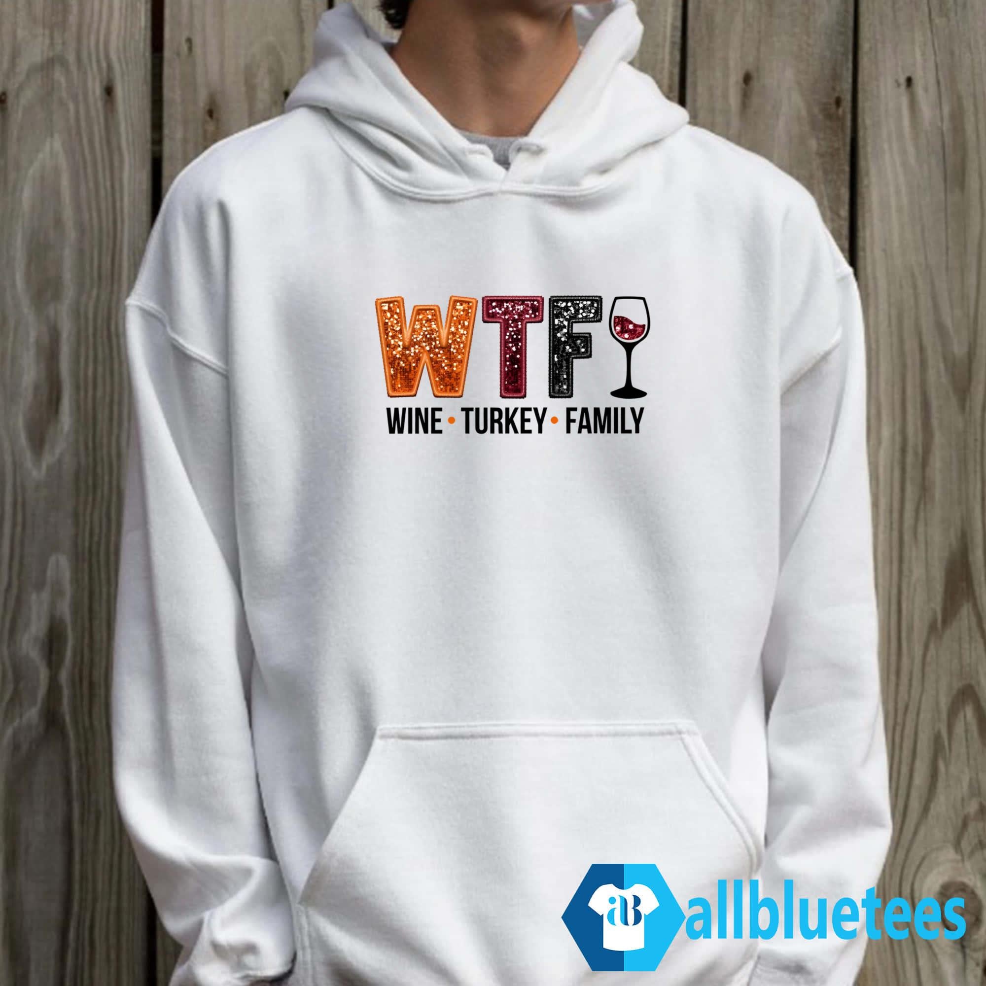 WTF Wine Turkey Family Sweatshirt