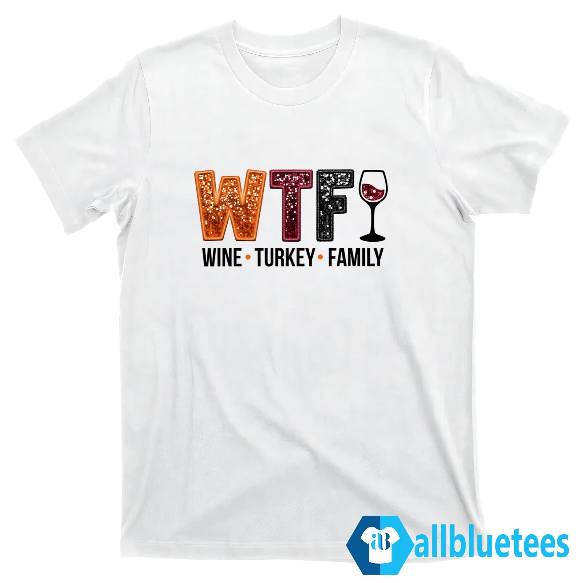 WTF Wine Turkey Family Sweatshirt