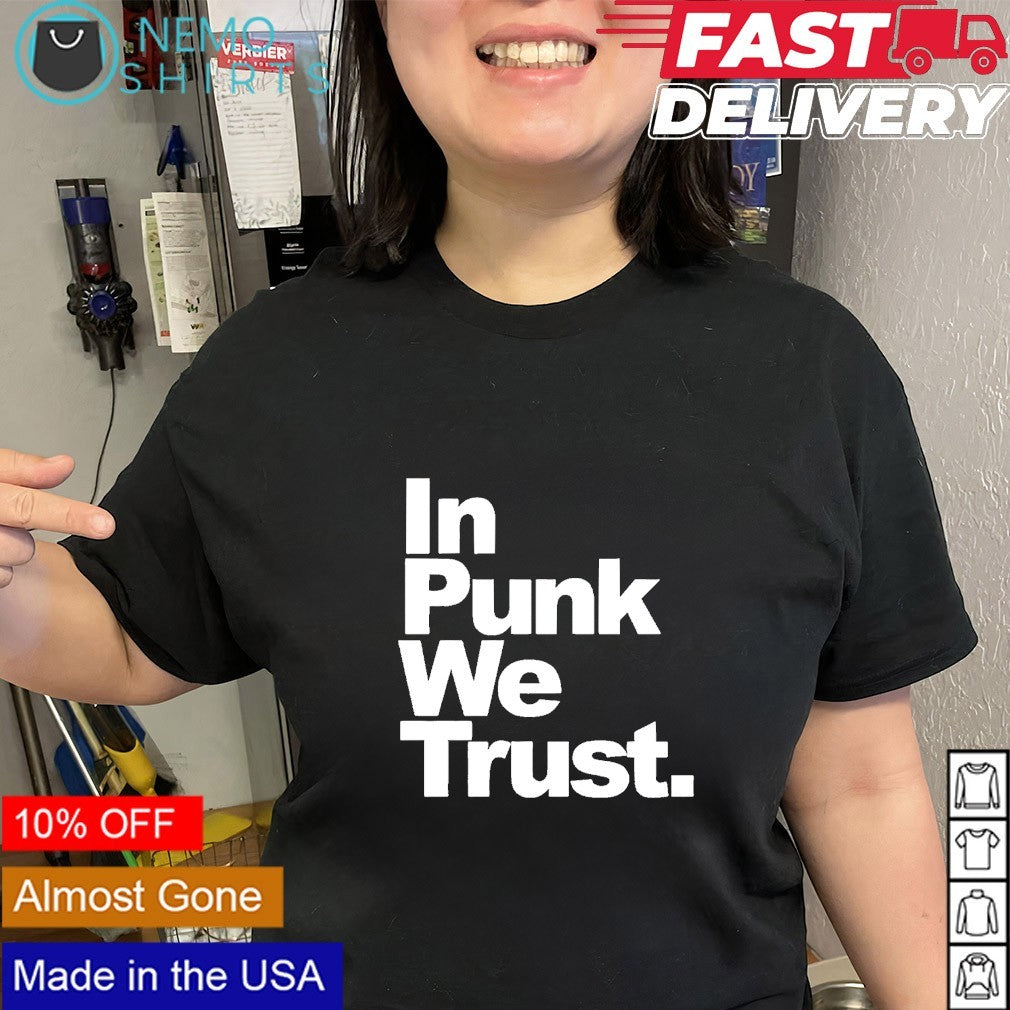 WWE CM Punk In Punk We Trust shirt