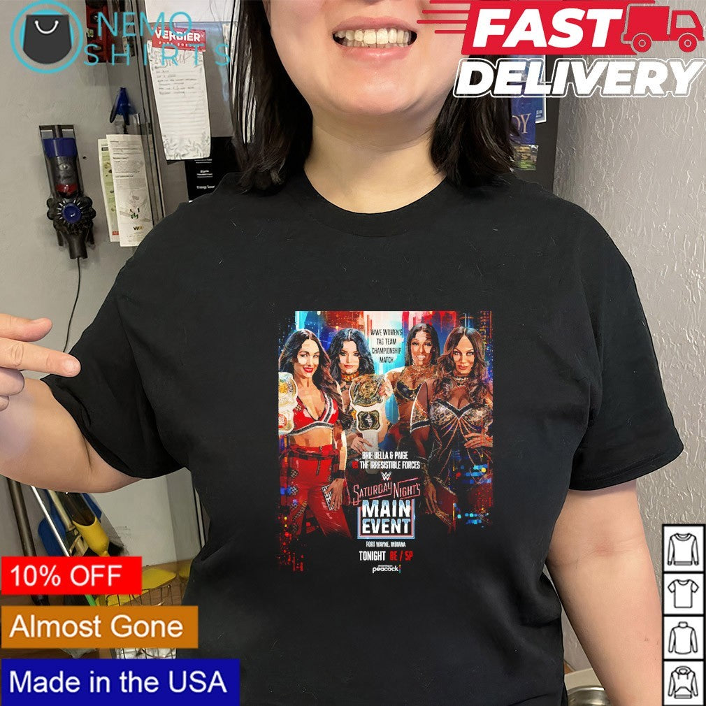 WWE Women’s Tag Team Champions Paige Brie Bella vs the Irresistible Forces shirt