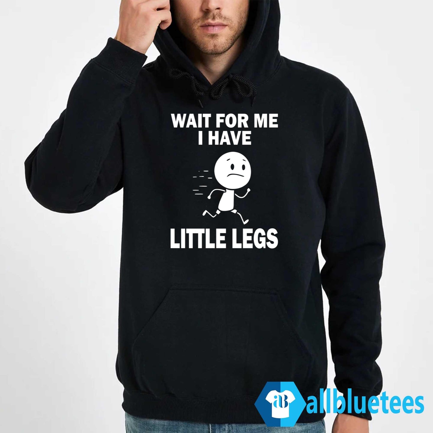 Wait For Me I Have Little Legs Shirt