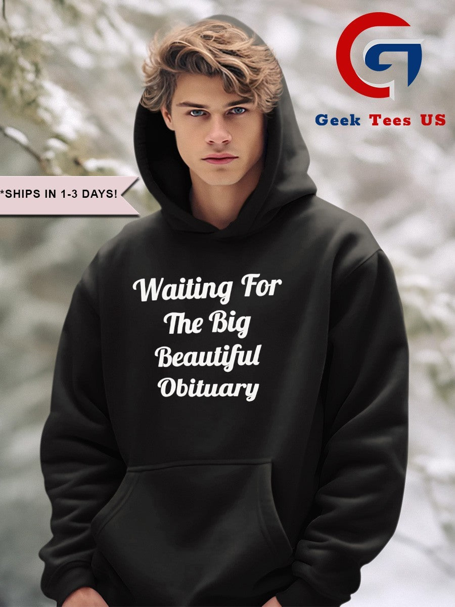 Waiting for the big beautiful obituary shirt