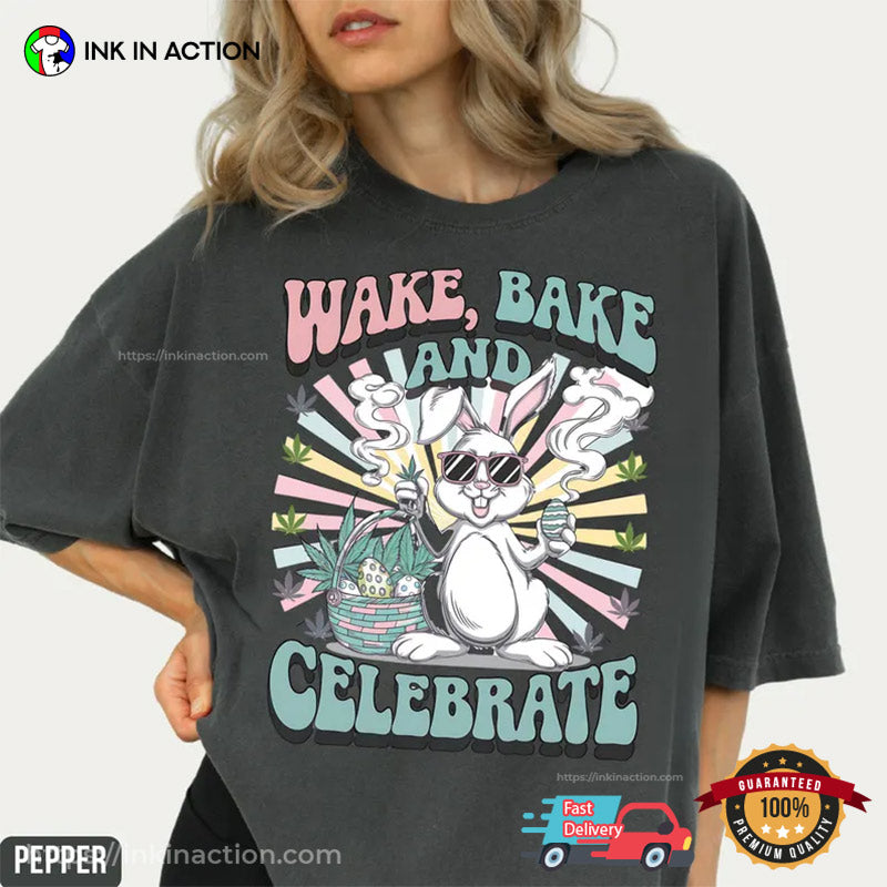 Wake Bake And Celebrate Easter Bunny Smoke Comfort Colors T-shirt