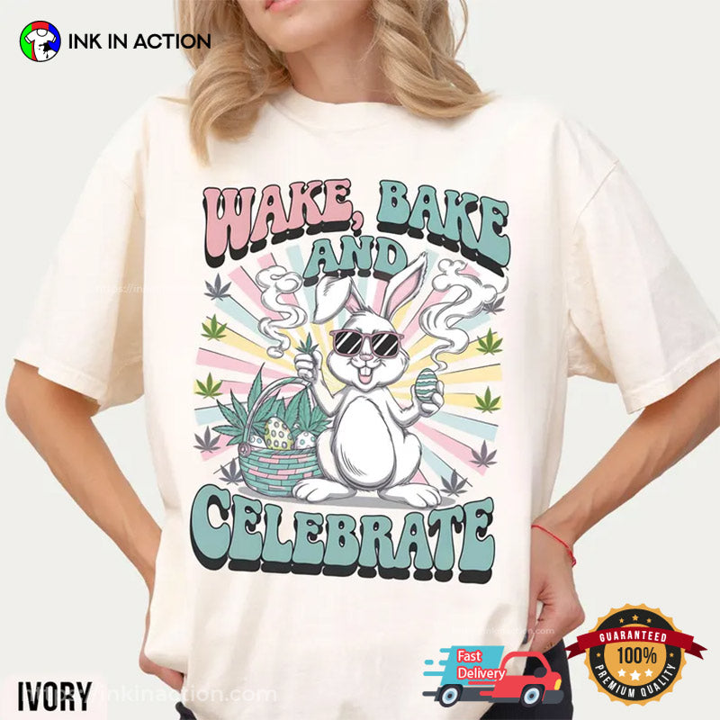 Wake Bake And Celebrate Easter Bunny Smoke Comfort Colors T-shirt