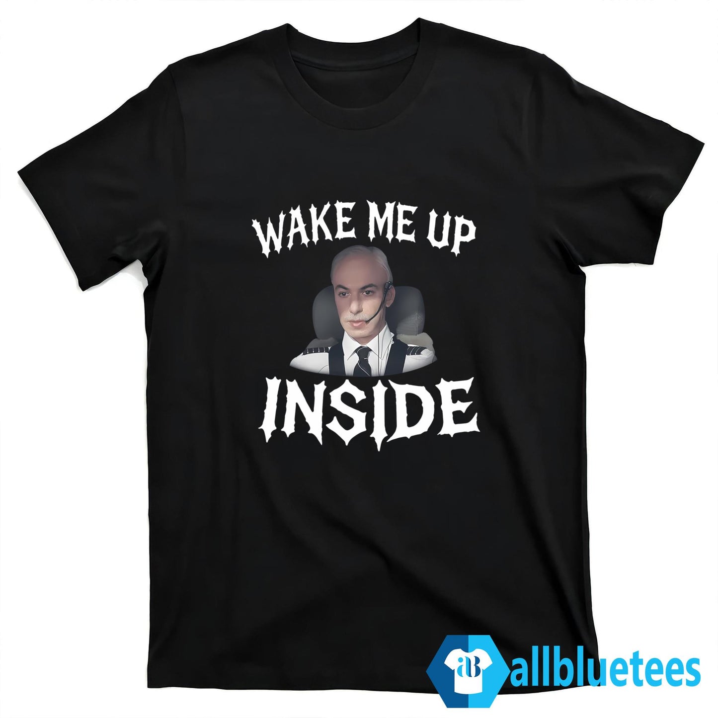 Wake Me Up Inside Shirt
