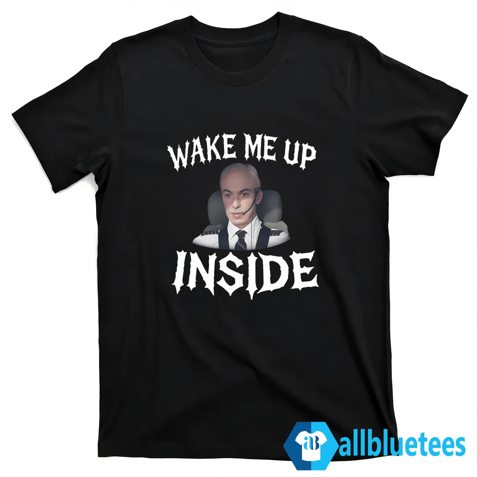 Wake Me Up Inside Shirt