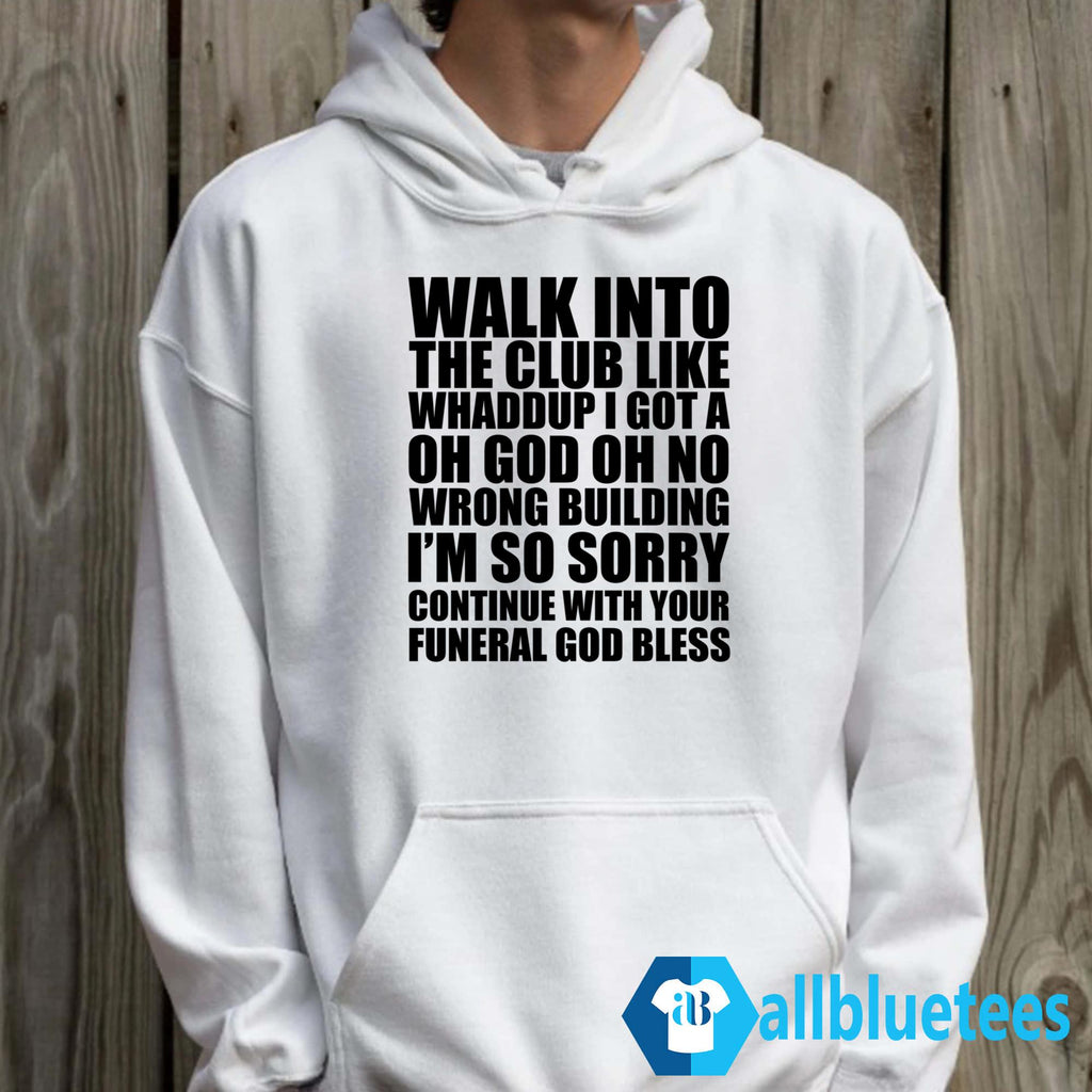 Walk Into The Club Like Whaddup Shirt
