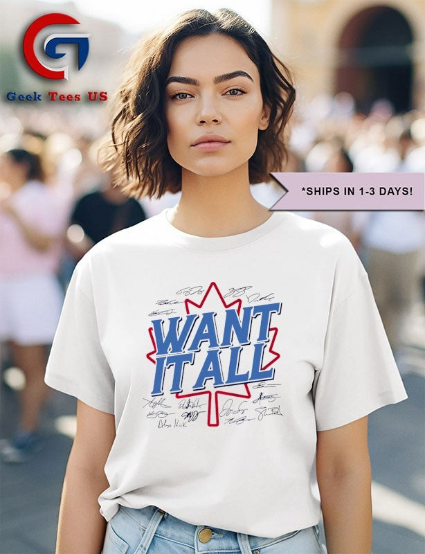 Want It All Toronto Blue Jays Baseball signature shirt
