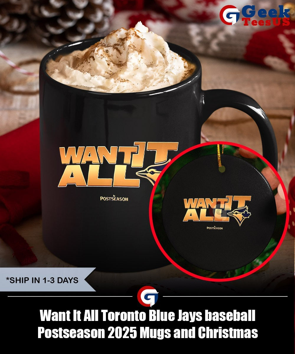 Want It All Toronto Blue Jays baseball Postseason 2025 shirt
